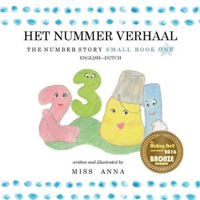 The Number Story 1 HET NUMMER VERHAAL: Small Book One English-Dutch