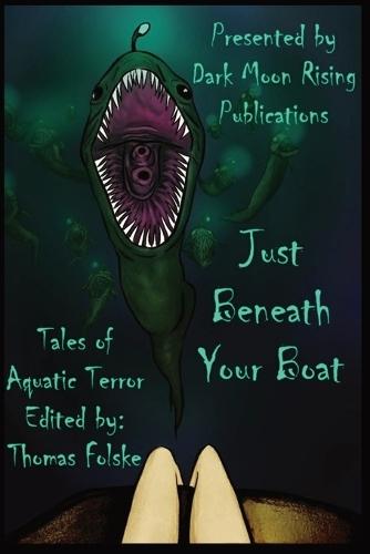 Just Beneath Your Boat: Tales of Aquatic Terror