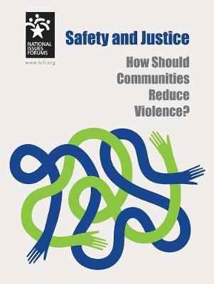 Safety and Justice: How Should Communities Reduce Violence?