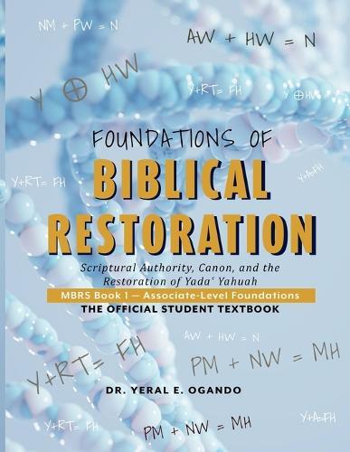Foundations of Biblical Restoration: Scriptural Authority, Canon, and the Restoration of Yada Yahuah