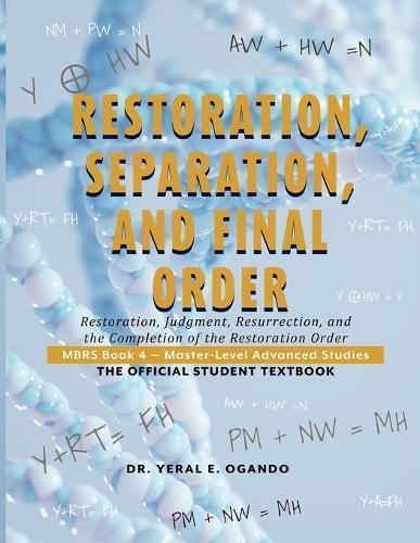 Restoration, Separation, and Final Order: Restoration, Judgment, Resurrection, and the Completion of the Restoration Order