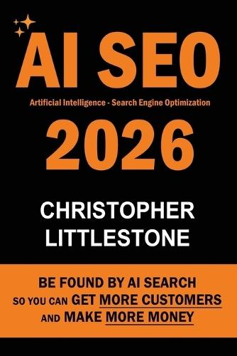 AI SEO 2026: Be Found by AI Search - So You Can Get More Customers and Make More Money