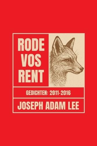 Rode Vos Rent: Gedichten 2011-2016