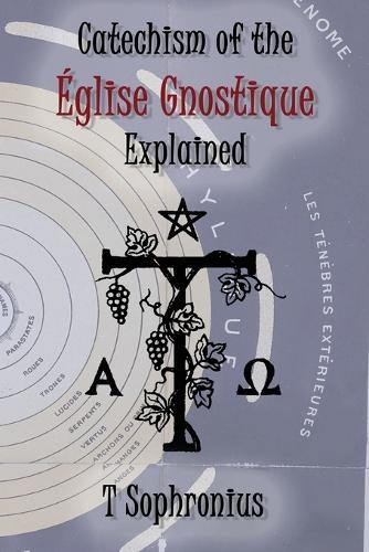 Catechism of the Église Gnostique Explained
