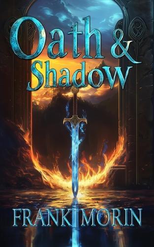 Oath & Shadow: A Fantasy Epic