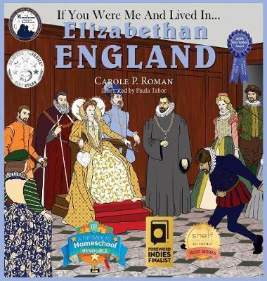 If You Were Me and Lived in... Elizabethan England: An Introduction to Civilizations Throughout Time