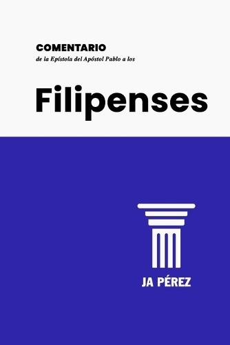Comentario de la Epístola del Apóstol Pablo a los Filipenses