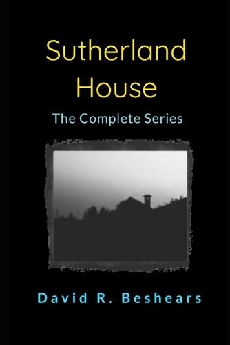 Sutherland House - the complete series