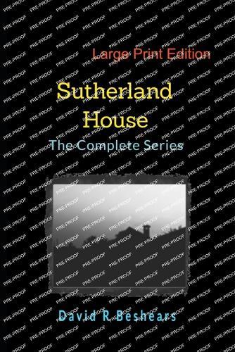 Sutherland House - the Complete Series - LPE: Large Print Edition