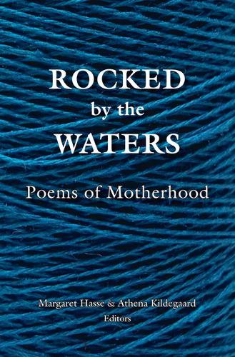 Rocked by the Waters: Poems of Motherhood