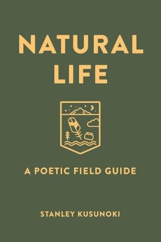 Natural Life: A Poetic Field Guide