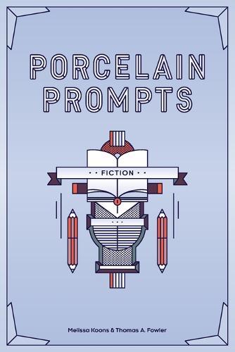 Porcelain Prompts: Fiction