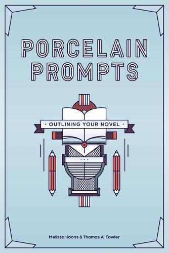 Porcelain Prompts: Outlining Your Novel