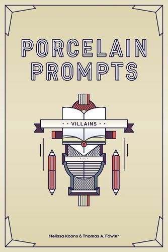 Porcelain Prompts: Villains
