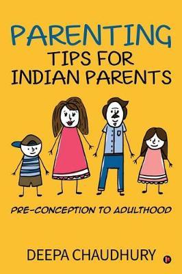Parenting Tips for Indian Parents: Pre-Conception to Adulthood