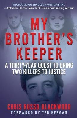 My Brother's Keeper: A Thirty-Year Quest To Bring Two Killers To Justice