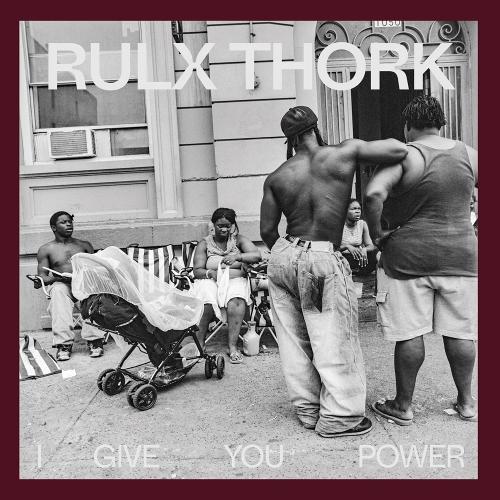 Rulx Thork: I Give You Power