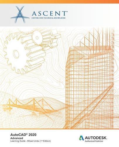 AutoCAD 2020: Advanced (Mixed Units): Autodesk Authorized Publisher