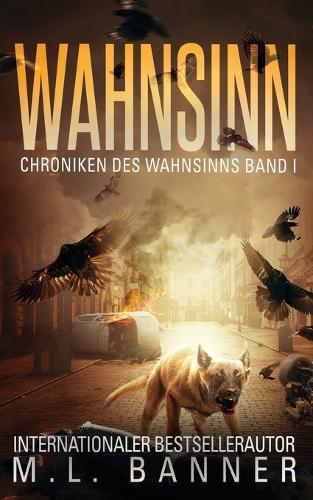 Wahnsinn: Ein Apokalyptischer Horrorthriller