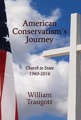 American Conservatism's Journey: Church to State, 1960 - 2016