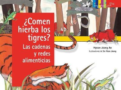 ?Comen hierba los tigres? Las cadenas y redes alimenticias / Do Tigers Eat Grass?: Food Chains and Webs