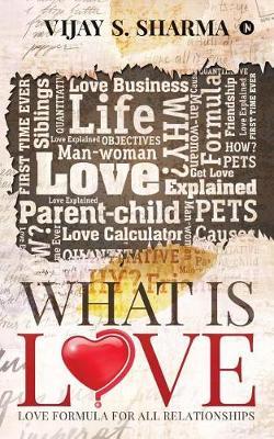 What is Love?: Love Formula for All Relationships
