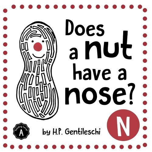 Does A Nut Have A Nose?: The Letter N Book