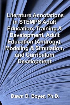 Literature Annotations in Stemps Adult Education: Training & Development, Adult Education (Andragogy), Modeling & Simulation, and Curriculum Development