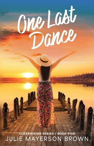 One Last Dance: Book Five in the Clearwater Series