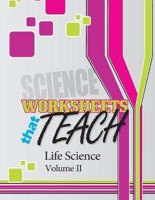 Worksheets that Teach: Life Science, Volume II