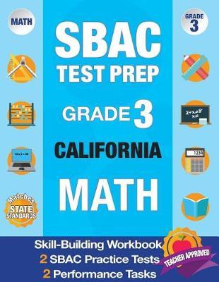 Sbac Test Prep Grade 3 California Math: Workbook and 2 Sbac Practice Tests, Caaspp California Test Grade 3, Caaspp Practice Test, California Math Grade 3