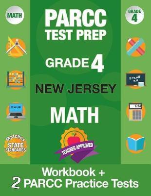 Parcc Test Prep Grade 4 New Jersey Math: Workbook and 2 Parcc Practice Tests, Parcc Test Prep Grade 4 New Jersey, Parcc Test Prep Grade 4 for Nj, Common Core Standards Practice Workbook Grade 4, Common Core Grade 4 Parcc