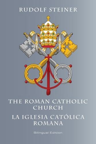 The Roman Catholic Church: La Iglesia Católica Romana