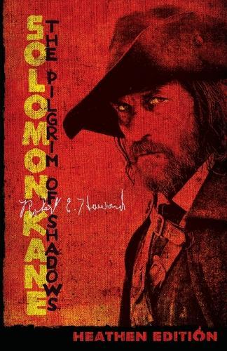 Solomon Kane: The Pilgrim of Shadows (Heathen Edition)