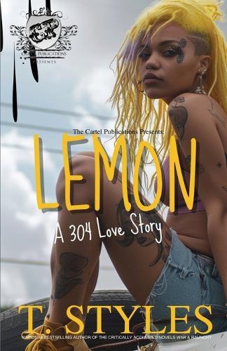 Lemon: A 304 Love Story (The Cartel Publications Presents)