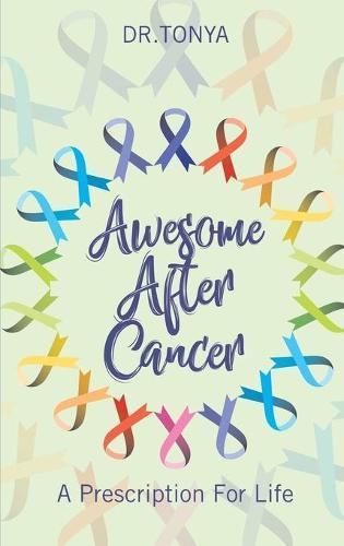 Awesome After Cancer: A Prescription for Life