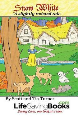 Snow White a Slightly Twisted Tale.: A Life Saving Book