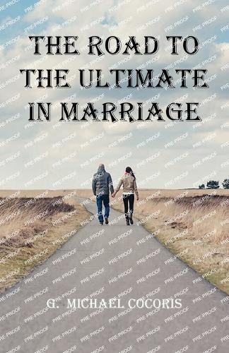 The Road To The Ultimate In Marriage