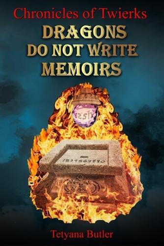 Dragons Do Not Write Memoirs