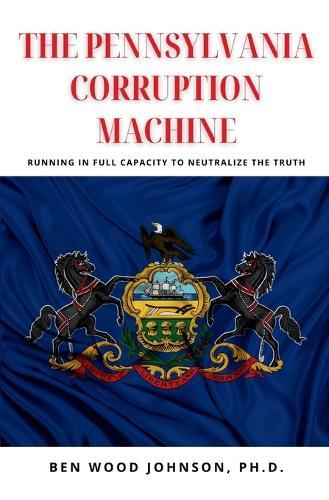 The Pennsylvania Corruption Machine