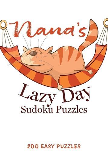 Nana's Lazy Day Sudoku Puzzles: 200 Easy Puzzles