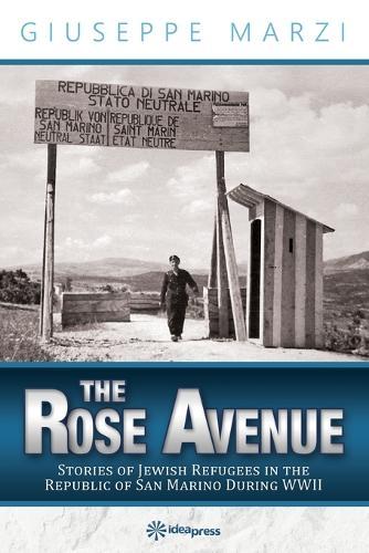 The Rose Avenue: Stories of Jewish Refugees in the Republic of San Marino during WWII