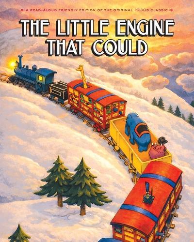 The Little Engine That Could: A Read-Aloud Friendly Edition of the Original 1930s Classic
