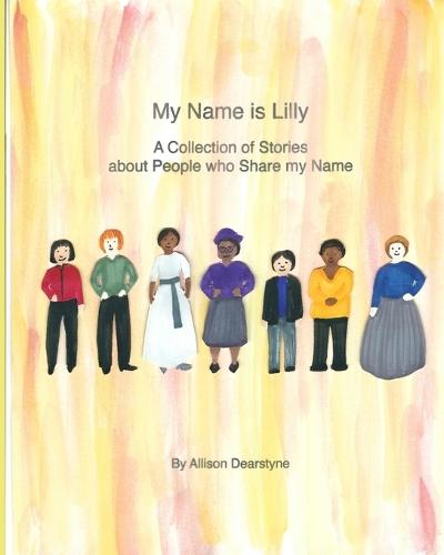 My Name is Lilly: A Collection of Stories about People who Share my Name