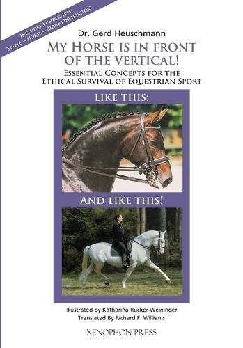My Horse is in Front of the Vertical!: Ethical Horsemanship for a New Generation