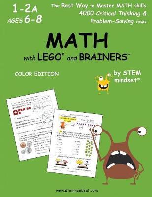 MATH with LEGO and Brainers Grades 1-2A Ages 6-8 Color Edition