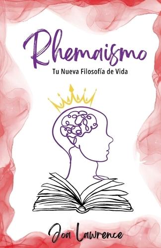 Rhemaismo: Tu Nueva Filosofía de Vida