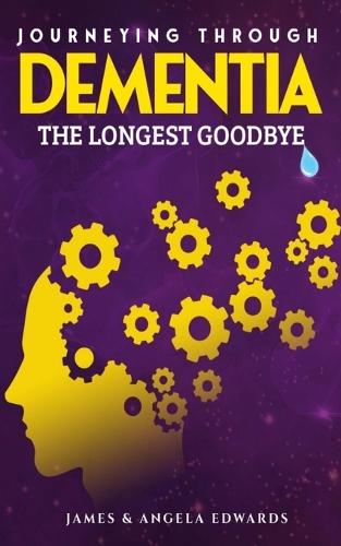 Journeying Through Dementia: The Longest Goodbye