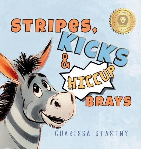 Stripes, Kicks & Hiccup Brays
