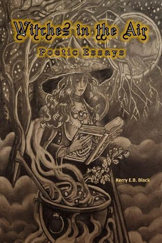 Witches in the Air: Poetic Essays